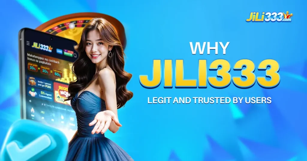 image of why jili333 app legit and trusted by users